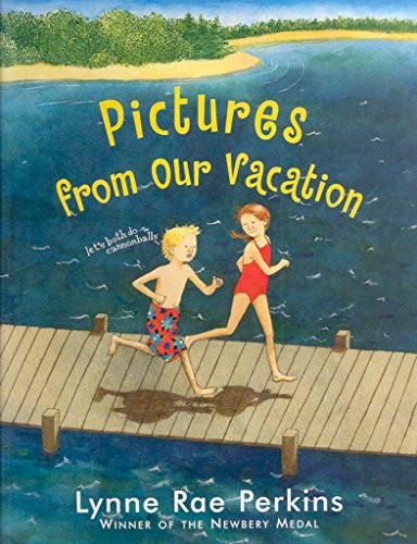 Pictures from Our Vacation by Lynne Rae Perkins, Lynne Rae Perkins, 9780060850975