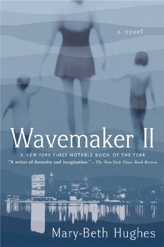 Wavemaker II (A Novel) by Mary-Beth Hughes, 9780802139825