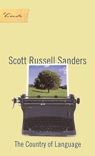 The Country of Language by Scott Russell Sanders, 9781571312303