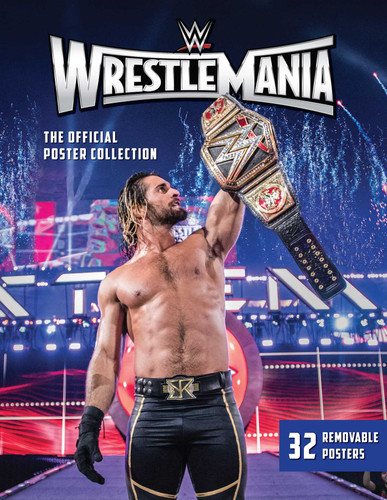 WWE: WrestleMania: The Official Poster Collection by WWE, 9781608878253 WWE: WrestleMania: The Official Poster Collection by WWE, 9781608878253