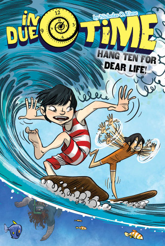 Hang Ten for Dear Life! by Nicholas O. Time, 9781481496551