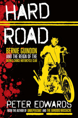 Hard Road (Bernie Guindon and the Reign of the Satan's Choice Motorcycle Club) by Peter Edwards, 9780345816085