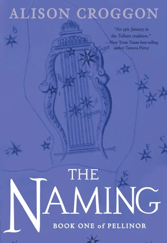 The Naming (Book One of Pellinor) by Alison Croggon, 9780763694432