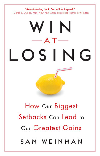 Win at Losing (How Our Biggest Setbacks Can Lead to Our Greatest Gains) by Sam Weinman, 9780143109587 Win at Losing (How Our Biggest Setbacks Can Lead to Our Greatest Gains) by Sam Weinman, 9780143109587