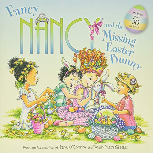 Fancy Nancy and the Missing Easter Bunny (An Easter And Springtime Book For Kids) by Jane O'Connor, Robin Preiss Glasser, 9780062377920