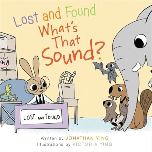 Lost and Found, What's that Sound? by Jonathan Ying, Victoria Ying, 9780062380685