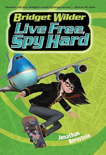 Bridget Wilder #3: Live Free, Spy Hard by Jonathan Bernstein, 9780062382726