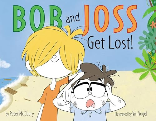 Bob and Joss Get Lost! by Peter McCleery, Vin Vogel, 9780062415318
