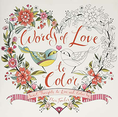 Words of Love to Color (Sweet Thoughts to Live and Color By) by Eleri Fowler, Eleri Fowler, 9780062566089