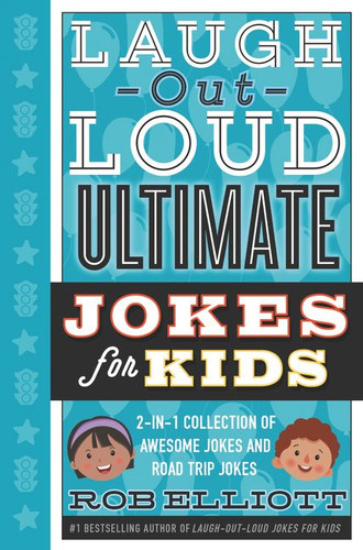 Laugh-Out-Loud Ultimate Jokes for Kids (2-in-1 Collection of Awesome Jokes and Road Trip Jokes) by Rob Elliott, Gearbox, 9780062569776