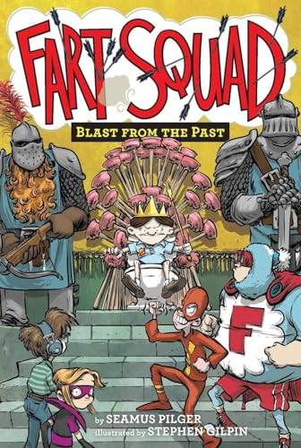 Fart Squad #6: Blast from the Past - 9780062290557 by Seamus Pilger, Stephen Gilpin