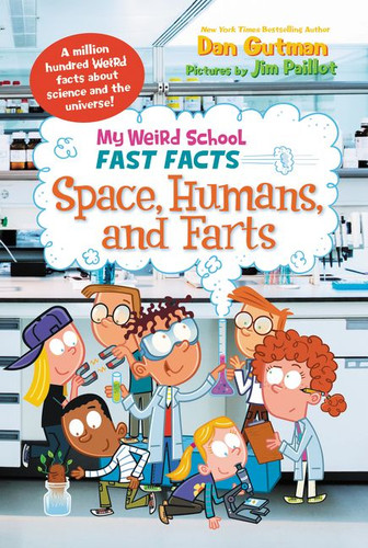 My Weird School Fast Facts: Space, Humans, and Farts by Dan Gutman, Jim Paillot, 9780062306265