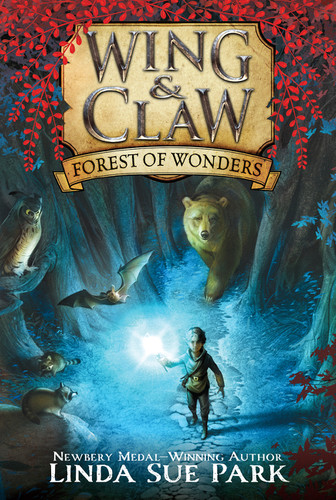 Wing & Claw #1: Forest of Wonders - 9780062327390 by Linda Sue Park, Jim Madsen