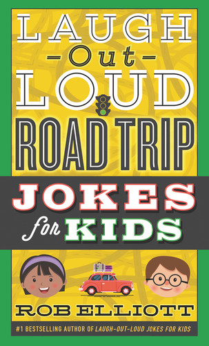 Laugh-Out-Loud Road Trip Jokes for Kids by Rob Elliott, Gearbox, 9780062497932