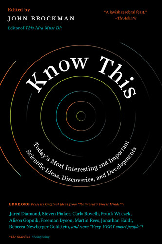 Know This (Today's Most Interesting and Important Scientific Ideas, Discoveries, and Developments) by John Brockman, 9780062562067