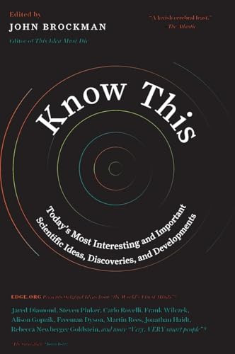 Know This (Today's Most Interesting and Important Scientific Ideas, Discoveries, and Developments) by John Brockman, 9780062562067