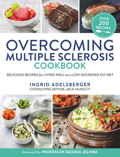 Overcoming Multiple Sclerosis Cookbook (Delicious Recipes for Living Well with a Low Saturated Fat Diet) by Ingrid Adelsberger, 9781760113742