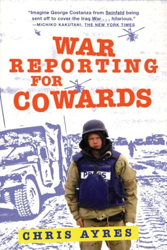 War Reporting for Cowards by Chris Ayres, 9780802142566