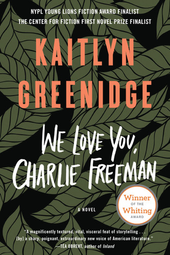 We Love You, Charlie Freeman (A Novel) by Kaitlyn Greenidge, 9781616206444