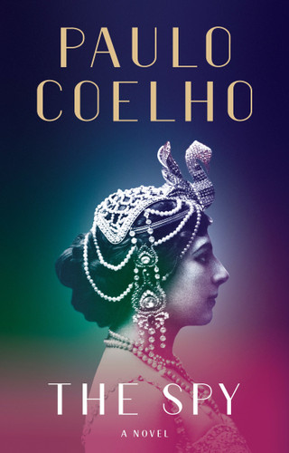 The Spy (A novel) by Paulo Coelho, 9781524732066