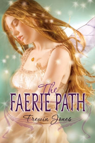 The Faerie Path by Frewin Jones, 9780060871048