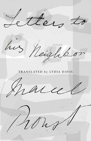 Letters to His Neighbor by Marcel Proust, Lydia Davis, 9780811224116