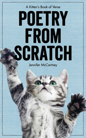 Poetry from Scratch (A Kitten's Book of Verse) by Jennifer McCartney, 9781581574289