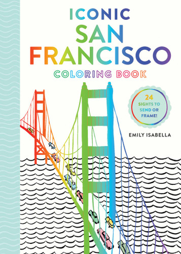 Iconic San Francisco Coloring Book by Emily Isabella, 9781579657710