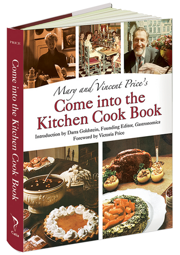 Mary and Vincent Price's Come into the Kitchen Cook Book by Mary Price, Vincent Price, Victoria Price, Darra Goldstein, 9781606600979