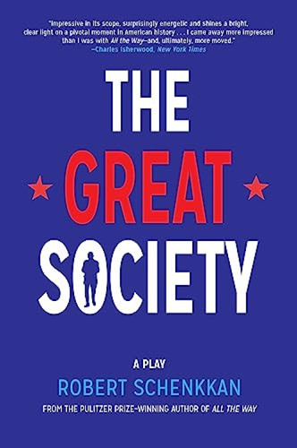 The Great Society (A Play) by Robert Schenkkan, 9780802123732