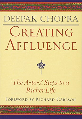Creating Affluence (The A-to-Z Steps to a Richer Life) by Deepak Chopra, Kristine Carlson, 9781878424341