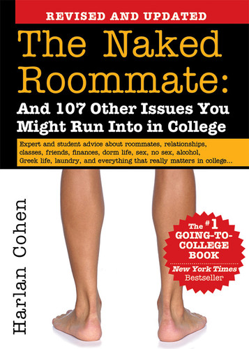 The Naked Roommate (And 107 Other Issues You Might Run Into in College (Revised and Updated)) by Harlan Cohen, 9781492645962