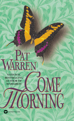 Come Morning by Pat Warren, 9780446603881