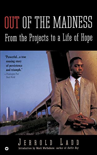 Out of the Madness (From the Projects to a Life of Hope) by Jerrold Ladd, 9780446671057