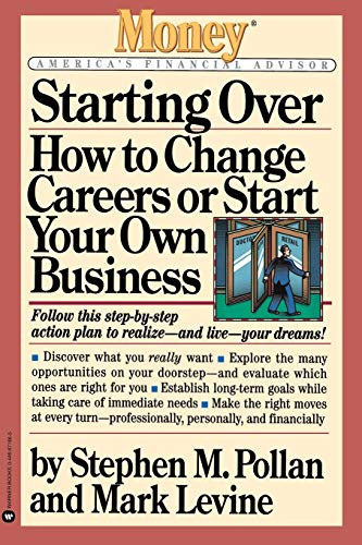Starting Over (How to Change Your Career or Start Your Own Business) by Stephen M. Pollan, Mark Levine, 9780446671668