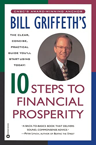 Bill Griffeth's 10 Steps to Financial Prosperity by Bill Griffeth, 9780446671767