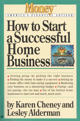 How to Start a Successful Home Business by Karen Cheney, Lesley Alderman, 9780446673167