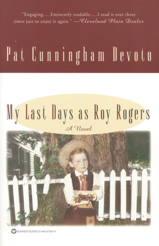My Last Days as Roy Rogers by Pat Cunningham Devoto, 9780446675642