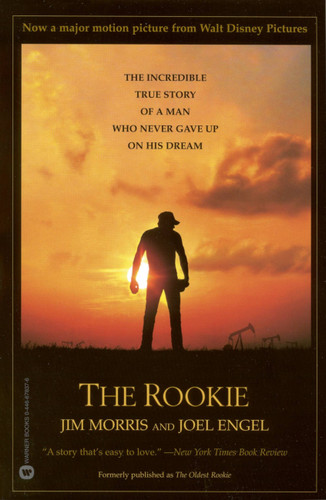 The Rookie (The Incredible True Story of a Man Who Never Gave Up on His Dream) by Jim Morris, Joel Engel, 9780446678377