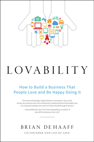 Lovability (How to Build a Business That People Love and Be Happy Doing It) by Brian de Haaff, 9781626344037