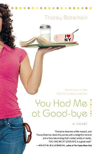 You Had Me at Good-bye (A Novel) by Tracey Bateman, 9780446698948