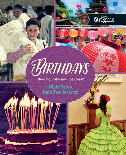 Birthdays (Beyond Cake and Ice Cream) by Nikki Tate, Dani Tate-Stratton, 9781459812970