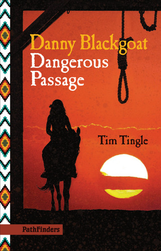 Danny Blackgoat, Dangerous Passage by Tim Tingle, 9781939053152