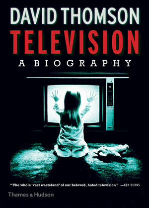 Television (A Biography) by David Thomson, 9780500519165
