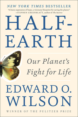 Half-Earth (Our Planet's Fight for Life) - 9781631492525 by Edward O. Wilson, 9781631492525