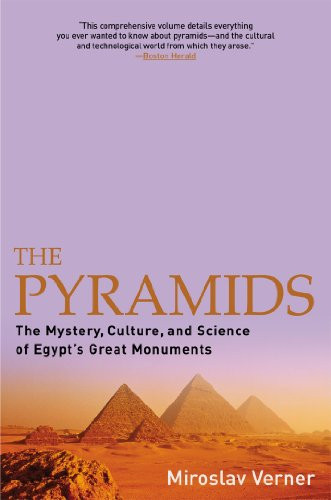 The Pyramids (The Mystery, Culture, and Science of Egypt's Great Monuments) by Miroslav Verner, Steven Rendall, 9780802139351