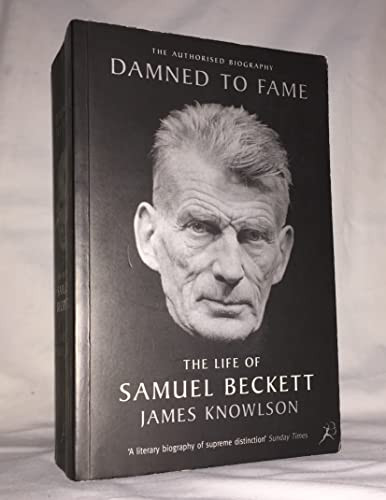 Damned to Fame (The Life of Samuel Beckett) by James R. Knowlson, 9780802141255