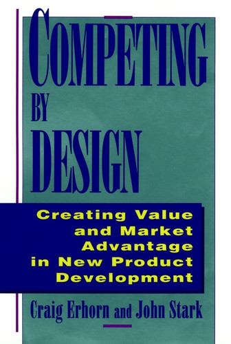Competing by Design by Craig Erhorn, John Stark, 9780471132165