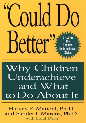 "Could Do Better" (Why Children Underachieve and What to Do About It) by Harvey P. Mandel, Sander I. Marcus, 9780471133612