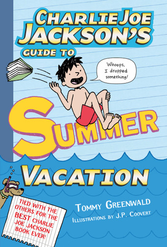 Charlie Joe Jackson's Guide to Summer Vacation - 9781250039996 by Tommy Greenwald, JP Coovert, 9781250039996